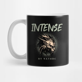 Intense By Nature Quote Motivational Inspirational Mug